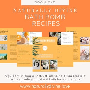 Może przedstawiać: Pomarańczowa grafika z tekstem "NATURALLY DIVINE BATH BOMB RECIPES" oraz zdjęciami kul do kąpieli i składników. Przewodnik zawiera instrukcje tworzenia bezpiecznych i naturalnych produktów do kąpieli. Adres strony internetowej to www.naturallydivine.love.
