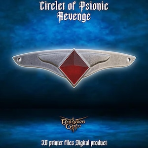 May include: A silver circlet with a red gem in the center. The circlet is labeled "Circle of Psionic Revenge". The image also includes the text "Baldur's Gate" and "3D printer files Digital product".