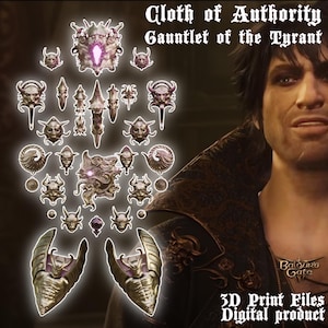 May include: A set of 3D printable files for a golden gauntlet and cloth, featuring a demonic design with the text "Cloth of Authority Gauntlet of the Tyrant" and "Baldur's Gate 3D Print Files Digital product".