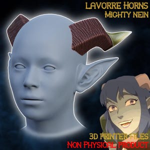 May include: A digital rendering of a blue-skinned humanoid head with large pointed ears and textured brown horns. The text "Lavorre Horns Mighty Nein" is displayed at the top. The bottom text reads "3D Printer Files Non Physical Product".