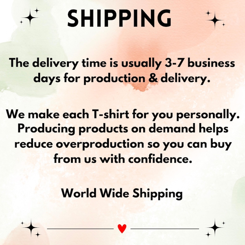 May include: A white background displays the word "SHIPPING" in bold black text. The text below states that delivery takes 3-7 business days. It also mentions that each T-shirt is made personally and on-demand to reduce overproduction. "World Wide Shipping" is also displayed.