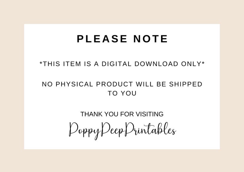 Pode incluir: Um cart&atilde;o branco com texto preto que diz "PLEASE NOTE *THIS ITEM IS A DIGITAL DOWNLOAD ONLY* NO PHYSICAL PRODUCT WILL BE SHIPPED TO YOU THANK YOU FOR VISITING Poppy Peep Printables"