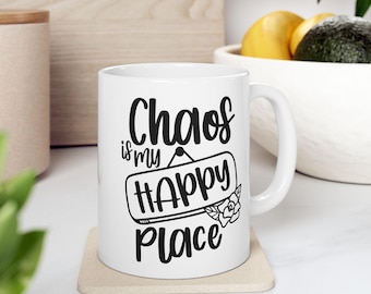 Chaos is My Happy Place-mok | Grappige koffiemok | Mom Life-mok | Sarcastische mok