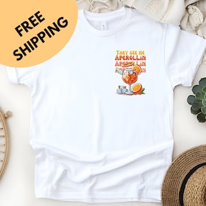 Aperol Spritz Shirt | They see me aperollin | Anonym Aperoliker T-shirt | italian Summer Spritz Drink Cocktail lover Gift Holy Aperoly