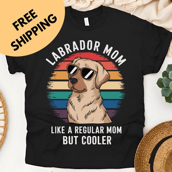 Labrador Dog Mom T-Shirt | Funny Labrador Gift for Lab Dog Lovers to christmas birthday mothers day | Mama of Labs Tee Labrador Tee Women