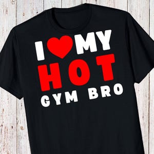 Funny Bodybuilding T-shirt | I love my Gym Bro | Gift for Gym Buddy | Fitness Workout Training Motivation Shirt | Power lifting Cardio