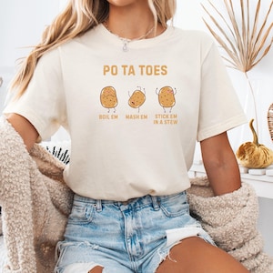 Po Ta Toes Funny Food Shirt, Boil Em Mash Em Stew Em Quote Tee, Tater Humor Shirt, Geeky Parody Gift, Meme Inspired Design