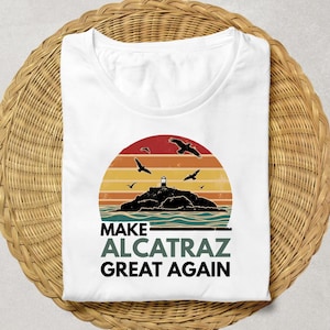 Lustiges Alcatraz Shirt - Retro Sonnenuntergang Alcatraz Trump T-Shirt | Lustiges Politisches T-Shirt USA Geschenk | Sarkastisches Historisches Humor Touristen Shirt