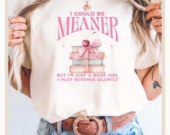 I Could Be Meaner Reader Shirt - Book Lover Tee, Gifts For Bookworms