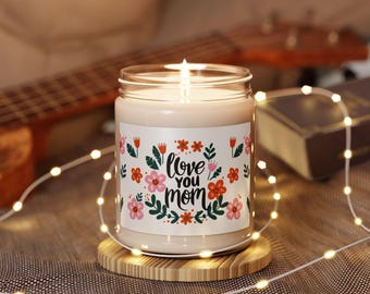 Floral Mom Candle - Love You Mom Gift, Scented Soy Candle for Mother's Day, Relaxation, Home Decor, Celebration
