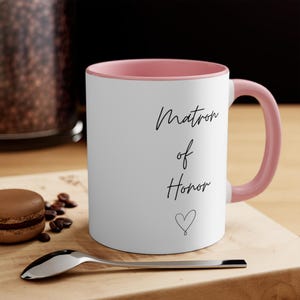 Matron of Honor Mug - Matron of Honor Gifts, Matron of Honor Gift Ideas, Matron of Honor Coffee Cup,  Bridesmaid Proposal