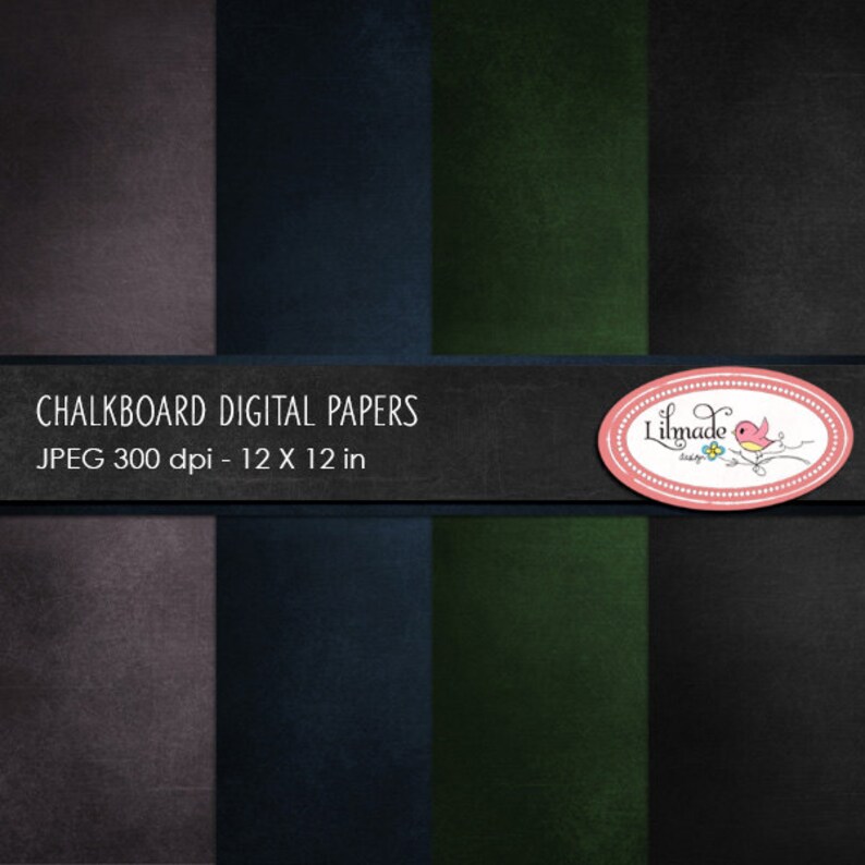 May include: Four digital paper textures in shades of gray, blue, green, and black. The papers have a chalkboard texture and are 12 x 12 inches. The text "Chalkboard Digital Papers" and "JPEG 300 dpi - 12 x 12 in" is at the top of the image. A pink and white logo with the text "Lilmade" is in the bottom right corner.