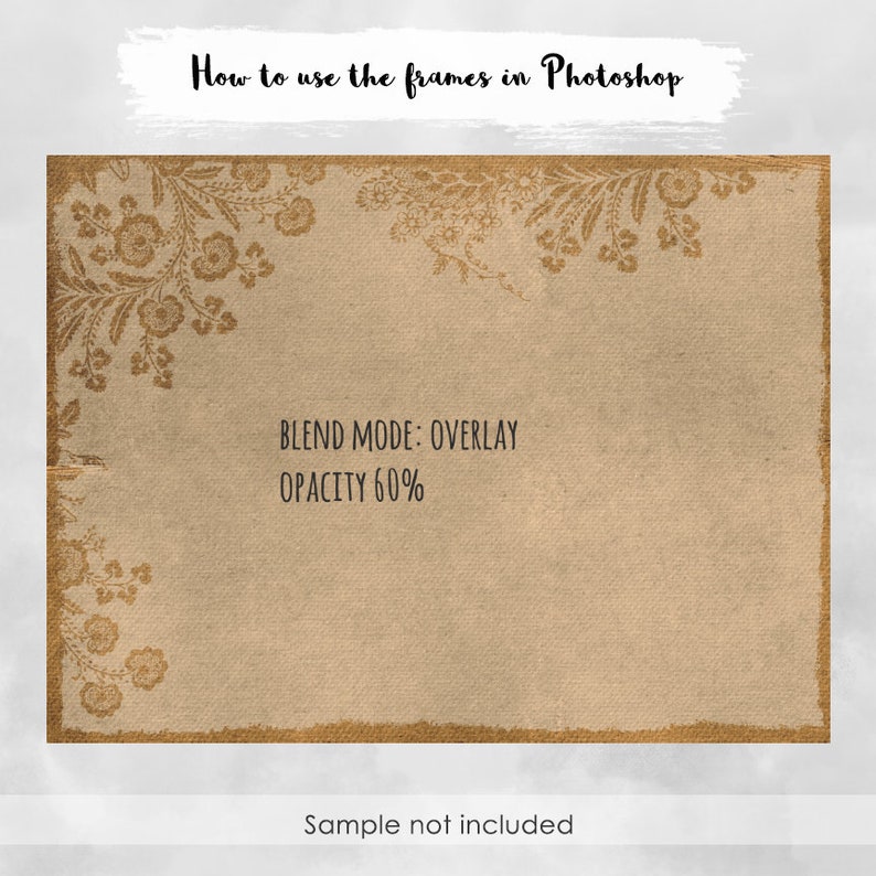 May include: A brown textured background with a floral design border. The text "BLEND MODE: OVERLAY" and "OPACITY 60%" is displayed in the center of the image. The text "Sample not included" is displayed at the bottom of the image.