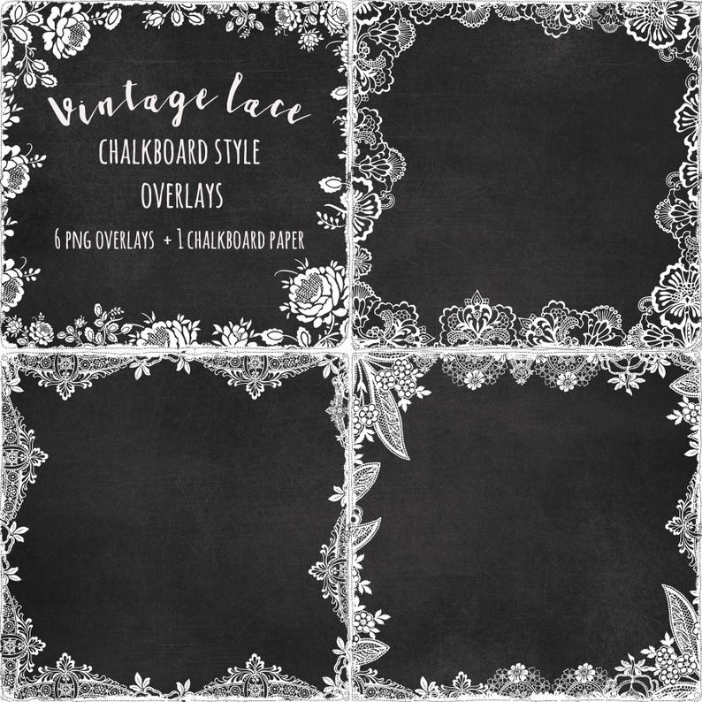 May include: A digital design featuring six chalkboard-style overlays with white vintage lace borders. The text "vintage lace" is written in a script font, and the design includes the text "6 PNG overlays + 1 chalkboard paper."