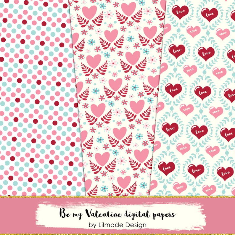 May include: Three digital paper designs featuring Valentine's Day themes. The first design is a pink and blue polka dot pattern. The second design features pink hearts, red leaves, and blue flowers on a white background. The third design features red hearts with a blue wreath and the word "love" on a white background. The text "Be my Valentine digital papers by Lilmade Design" is at the bottom of the image.