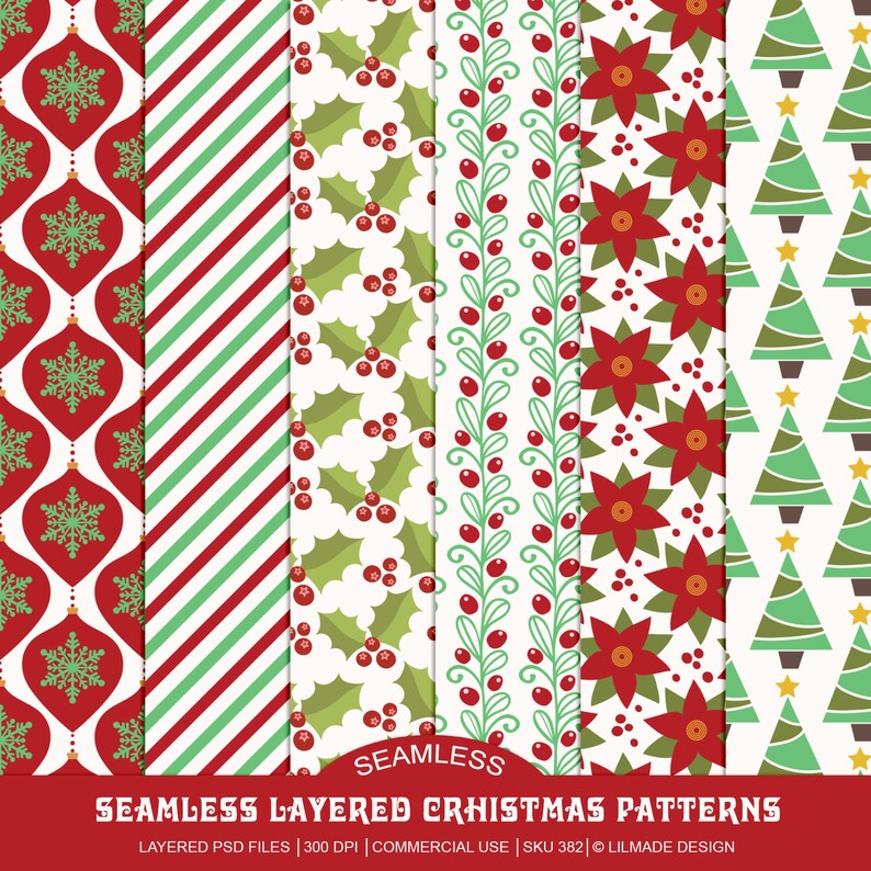 May include: A collection of seamless Christmas patterns. Designs include red ornaments with snowflakes, red and green stripes, holly leaves, red berries, poinsettias, and Christmas trees. The text at the bottom reads "SEAMLESS LAYERED CHRISTMAS PATTERNS".