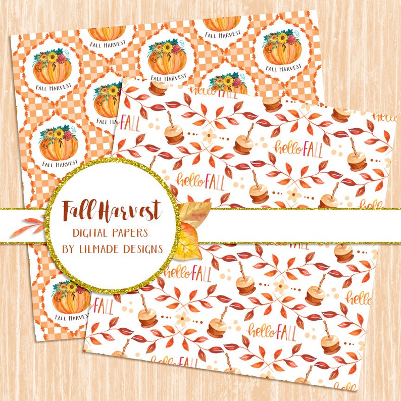 May include: Digital papers with autumn themes. One design features pumpkins with sunflowers, the text "Fall Harvest", and a checkered pattern. Another design shows caramel apples and the text "hello FALL" on a white background.