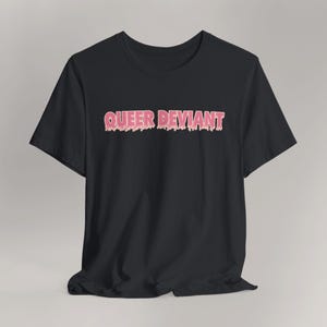 Queer Deviant Pride T-Shirt: Bold LGBTQ Unisex Tee