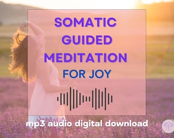 Somatische geleide meditatie voor vreugde | 25 minuten | MP3-audio downloaden | Somatisch ervaren | Ademhalingsoefeningen | Begeleide visualisatie