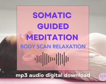 Lichaamsscan voor somatische geleide meditatie | 15 minuten | MP3-audio downloaden | Somatisch ervaren | Ademhalingsoefeningen | Begeleide visualisatie