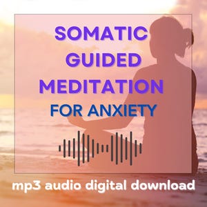 May include: A digital download of a guided meditation for anxiety. The image shows a silhouette of a person meditating on a beach at sunset. The text "Somatic Guided Meditation for Anxiety" is displayed in purple text on a pink background. The text "mp3 audio digital download" is displayed in white text on a pink background.