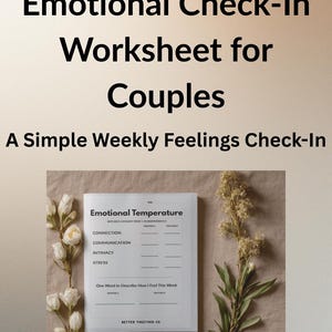 May include: A printable worksheet for couples, designed for emotional check-ins. The worksheet includes sections for rating connection, communication, intimacy, and stress levels. The text "Emotional Temperature" and "Better Together Co." are visible.