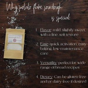 May include: A small brown pouch with a white label that reads "Dried Potato Flake Sourdough Starter". The pouch contains white potato flakes. The image is on a wooden background with text that reads "Why potato flake sourdough is special:" and lists four reasons why potato flake sourdough is special.