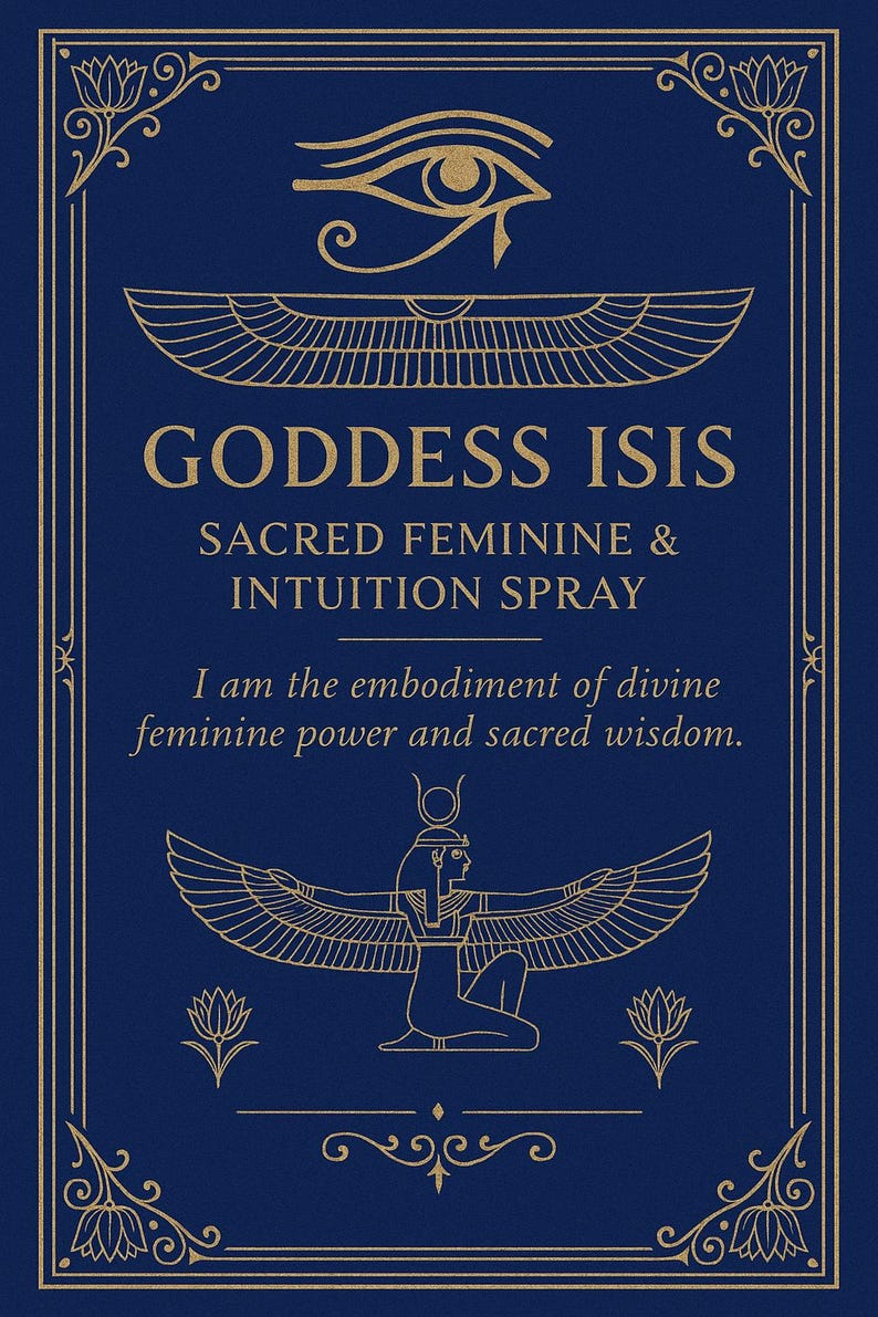 May include: A navy blue graphic with gold accents and text. The text reads "Goddess Isis Sacred Feminine & Intuition Spray." The image includes an eye, a winged sun, and a depiction of the goddess Isis.
