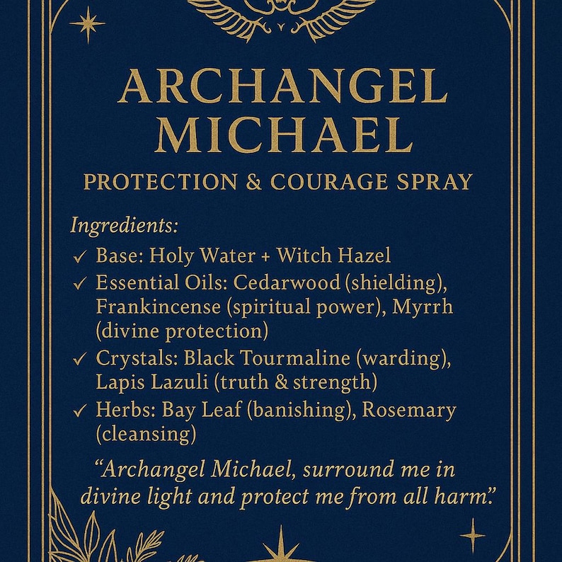May include: A navy blue product label with gold accents and text that reads "Archangel Michael Protection & Courage Spray." The label lists ingredients like holy water, essential oils, crystals, and herbs. A quote is also included.