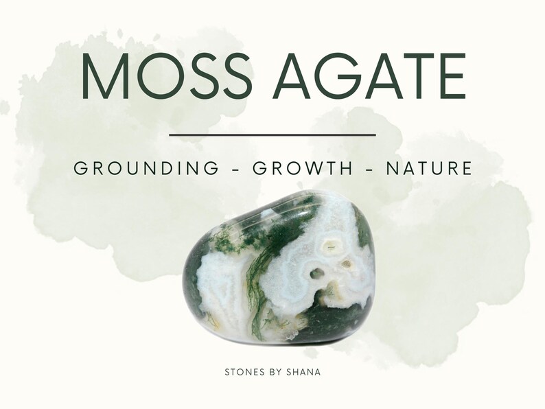 May include: A green and white moss agate stone with a smooth, polished surface. The stone is a natural crystal and is known for its grounding and growth properties. The text "MOSS AGATE" is at the top of the image, and the text "GROUNDING - GROWTH - NATURE" is below the stone. The text "STONES BY SHANA" is at the bottom of the image.