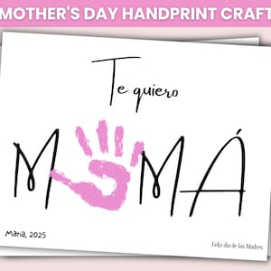 Te Quiero Mamá Handprint Art Printable | Feliz dia de las Madres DIY Gift from Kids, Handprint baby| Mom & Me time, Happy Mothers Day craft