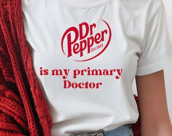 Dr Pepper Is My Primary Doctor PNG: Retro Soda Lover Digital Design (Digital Download)