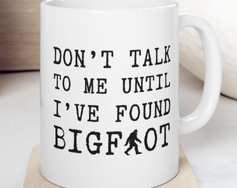 Taza de café divertida de Pie Grande: regalo para un cazador introvertido de Pie Grande