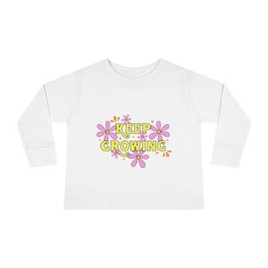Toddler Long Sleeve Tee - &quot;Keep Growing&quot; Floral Design, Cute Kids Shirt, Spring Gift, Baby Shower Present, Toddler Fashion