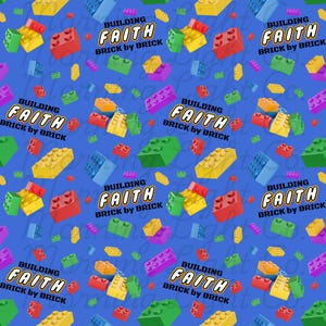 May include: A blue fabric pattern featuring scattered plastic building blocks in red, yellow, green, and purple, interspersed with the repeating black text "BUILDING FAITH BRICK BY BRICK" printed in a bold, sans-serif font throughout the design.