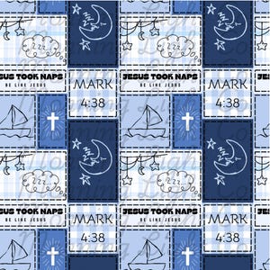 May include: A repeating pattern in shades of blue and white, featuring squares with various designs. These include a sailboat, a cross, a crescent moon with stars, and a cloud with the text "zzz...". The text "JESUS TOOK NAPS BE LIKE JESUS" and "MARK 4:38" are also present.