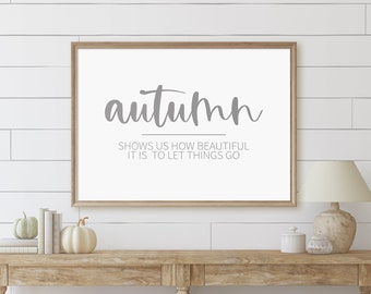 Autumn quote-beautiful to let things go-Fall Decor-Autumn Printable-Instant Download-Multiple Sizes Included-Farmhouse Style