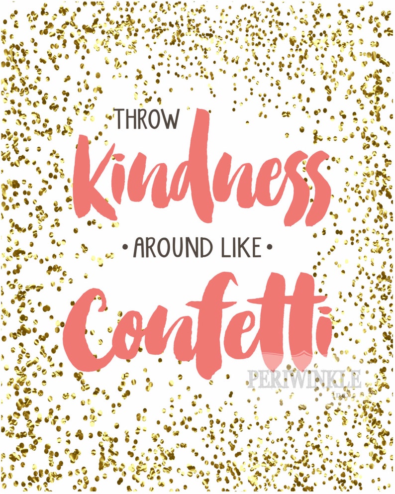 Throw Kindness Around Like Confetti-Digital Printable-Instant Download-Glitter Printable-Multiple Sizes Included image 2