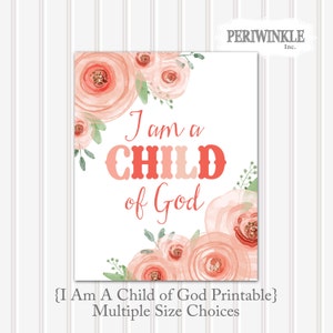 I Am a Child of God-Printable-Baptism Print-Baptism Gift-Girls Room Decor-Nursery Print-LDS-Mormon-Digital File-Pink Roses-LDS primary image 1