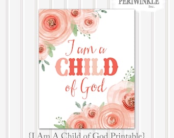 I Am a Child of God-Printable-Baptism Print-Baptism Gift-Girls Room Decor-Nursery Print-LDS-Mormon-Digital File-Pink Roses-LDS primary