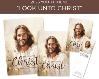 2025 LDS Youth Theme-Look Unto Christ-Young Women's poster, handouts, printables, bookmarks, instant download