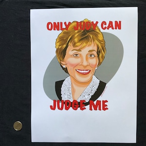 Only Judy Can Judge Me Print