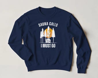 Sauna Calls - Ich muss gehen Sweatshirt | Finnische Sauna Pullover | Nordic Nature Finnland Wintershirt