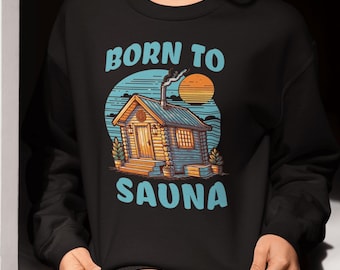 Born To Sauna - Pullover | Eher In Finnland | Bara Bada Bastu