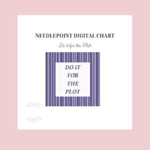 Könnte beinhalten: Ein digitales Nadelkissen-Diagramm mit dem Text "NEEDLEPOINT DIGITAL CHART" und "Do it for the Plot". Das Design zeigt ein lila gestreiftes Quadrat mit den Worten "DO IT FOR THE PLOT" in einer weißen Box. Das Bild hat einen rosa Hintergrund.