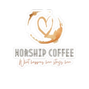 May include: A die-cut sticker featuring a brown watercolour coffee ring stain shaped like a heart. Below the stain, the text reads WORSHIP COFFEE in a bold, black, outlined font, followed by the cursive script text What happens here stays here.