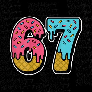 May include: A graphic of the number 67, designed to resemble a donut and ice cream cone. The number 6 is pink with sprinkles, and the number 7 is blue with sprinkles. The bottom of each number has a waffle cone design.