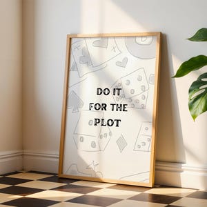 Do It For The Plot Print, Teen Room Decor (Digital Download)