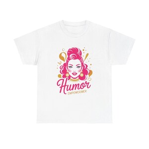 Humor Empowerment Unisex Heavy Cotton Tee
