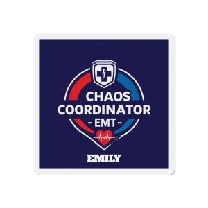 Chaos Coordinator EMT Magnet: Fun EMS Gift, Nurse Appreciation